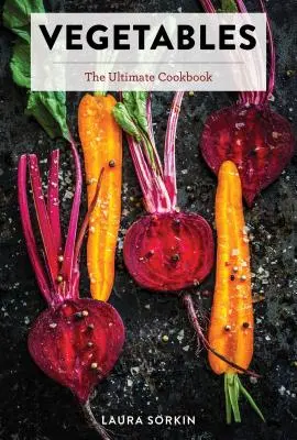 Verduras: El libro de cocina definitivo con más de 300 deliciosas recetas a base de plantas (Natural Foods Cookbook, Vegetable Dishes, Cooking - Vegetables: The Ultimate Cookbook Featuring 300+ Delicious Plant-Based Recipes (Natural Foods Cookbook, Vegetable Dishes, Cooking