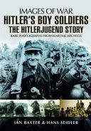 Los niños soldado de Hitler: La historia de las Hitler Jugend - Hitler's Boy Soldiers: The Hitler Jugend Story
