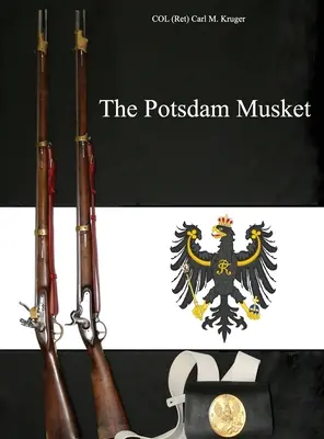 El mosquete de Potsdam (Kruger Col (ret) Carl M.) - The Potsdam Musket (Kruger Col (ret) Carl M.)
