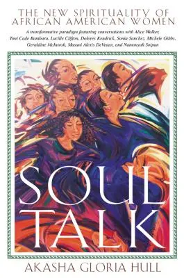 Soul Talk: La nueva espiritualidad de las mujeres afroamericanas - Soul Talk: The New Spirituality of African American Women