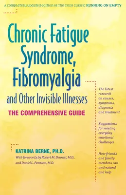 Síndrome de fatiga crónica, fibromialgia y otras enfermedades invisibles: La guía completa - Chronic Fatigue Syndrome, Fibromyalgia, and Other Invisible Illnesses: The Comprehensive Guide