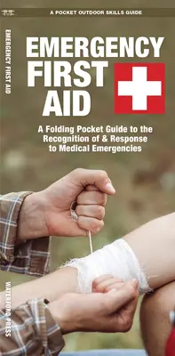 Primeros Auxilios de Emergencia: Guía plegable de bolsillo para reconocer y responder a emergencias médicas - Emergency First Aid: A Folding Pocket Guide to the Recognition of & Response to Medical Emergencies