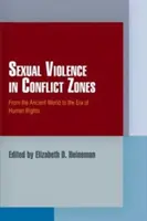 Violencia sexual en zonas de conflicto: Del mundo antiguo a la era de los derechos humanos - Sexual Violence in Conflict Zones: From the Ancient World to the Era of Human Rights