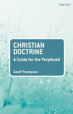 Doctrina Cristiana: Guía para perplejos - Christian Doctrine: A Guide for the Perplexed