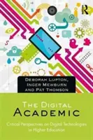 El académico digital: Perspectivas críticas sobre las tecnologías digitales en la enseñanza superior - The Digital Academic: Critical Perspectives on Digital Technologies in Higher Education