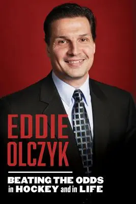 Eddie Olczyk: Vencer las adversidades en el hockey y en la vida - Eddie Olczyk: Beating the Odds in Hockey and in Life