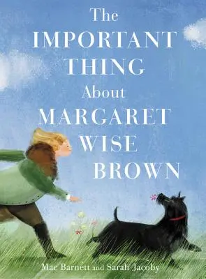 Lo importante de Margaret Wise Brown - The Important Thing about Margaret Wise Brown