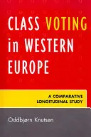 El voto de clase en Europa Occidental: A Comparative Longitudinal Study - Class Voting in Western Europe: A Comparative Longitudinal Study