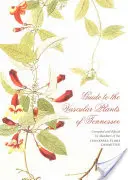 Guía de las plantas vasculares de Tennessee - Guide to the Vascular Plants of Tennessee