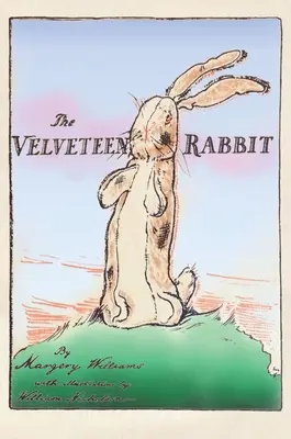 The Velveteen Rabbit: Tapa dura Reproducción original a todo color de 1922 - The Velveteen Rabbit: Hardcover Original 1922 Full Color Reproduction