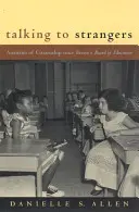 Hablar con extraños: Ansiedades de la ciudadanía desde Brown contra el Consejo de Educación - Talking to Strangers: Anxieties of Citizenship since Brown v. Board of Education