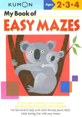 Mi Libro de Laberintos Fáciles: Edades 2-3-4 - My Book of Easy Mazes: Ages 2-3-4