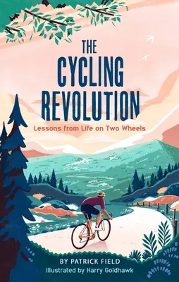 La revolución del ciclismo: Lecciones de la vida sobre dos ruedas - The Cycling Revolution: Lessons from Life on Two Wheels