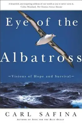 El ojo del albatros: Visiones de esperanza y supervivencia - Eye of the Albatross: Visions of Hope and Survival