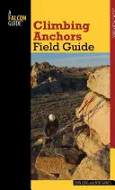 Guía de campo de anclajes de escalada - Climbing Anchors Field Guide