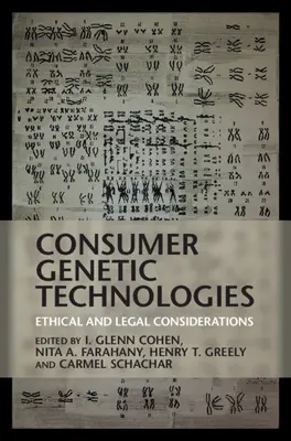 Tecnologías genéticas de consumo: Consideraciones éticas y jurídicas - Consumer Genetic Technologies: Ethical and Legal Considerations