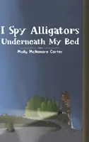 Veo caimanes debajo de mi cama - I Spy Alligators Underneath My Bed