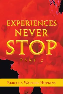Las experiencias no cesan: Parte 2 - Experiences Never Stop: Part 2