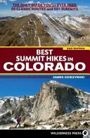 Las mejores excursiones a cumbres de Colorado: La única guía que necesitará: 50 rutas clásicas y más de 90 cumbres - Best Summit Hikes in Colorado: The Only Guide You'll Ever Need--50 Classic Routes and 90+ Summits