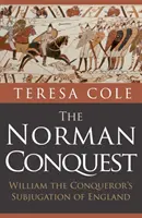 La conquista normanda: El sometimiento de Inglaterra por Guillermo el Conquistador - The Norman Conquest: William the Conqueror's Subjugation of England