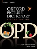 Oxford Picture Dictionary Second Edition: Edición inglés-francés - Diccionario bilingüe para adolescentes y adultos francófonos estudiantes de inglés - Oxford Picture Dictionary Second Edition: English-French Edition - Bilingual Dictionary for French-speaking teenage and adult students of English