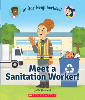 Conoce a un trabajador de la limpieza (en nuestro barrio) (Library Edition) - Meet a Sanitation Worker! (in Our Neighborhood) (Library Edition)