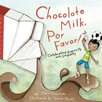 Leche con chocolate, por favor: Celebrar la diversidad con empatía - Chocolate Milk, Por Favor: Celebrating Diversity with Empathy