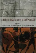 Grecia, Macedonia y Persia: Estudios de historia social, política y militar en honor de Waldemar Heckel - Greece, Macedon and Persia: Studies in Social, Political and Military History in Honour of Waldemar Heckel