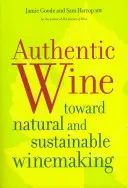 El vino auténtico: Hacia una vinificación natural y sostenible - Authentic Wine: Toward Natural and Sustainable Winemaking