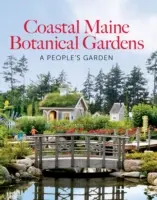 Jardines botánicos de la costa de Maine: A People's Garden - Coastal Maine Botanical Gardens: A People's Garden