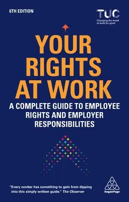 Sus derechos en el trabajo: Guía completa de los derechos del empleado y las responsabilidades del empresario - Your Rights at Work: A Complete Guide to Employee Rights and Employer Responsibilities