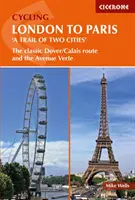 En bicicleta de Londres a París «un camino de dos ciudades»: La ruta clásica Dover/Calais y la Avenue Verte - Cycling London to Paris 'a Trail of Two Cities': The Classic Dover/Calais Route and the Avenue Verte