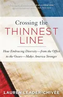 Cruzar la línea más delgada: Cómo la aceptación de la diversidad -de la oficina a los Oscar- hace más fuerte a Estados Unidos - Crossing the Thinnest Line: How Embracing Diversity-From the Office to the Oscars-Makes America Stronger
