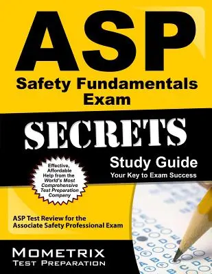 ASP Safety Fundamentals Exam Secrets Study Guide: ASP Test Review for the Associate Safety Professional Exam (en inglés) - ASP Safety Fundamentals Exam Secrets Study Guide: ASP Test Review for the Associate Safety Professional Exam