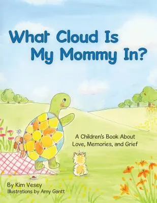 ¿En qué nube está mi mamá? Un libro infantil sobre el amor, los recuerdos y el duelo - What Cloud Is My Mommy In?: A Children's Book About Love, Memories, and Grief