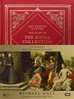 Arte, pasión y poder: la historia de la Royal Collection - Art, Passion & Power: The Story of the Royal Collection