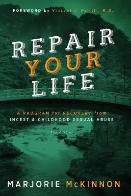 REPARA TU VIDA: Un Programa para la Recuperación del Incesto y el Abuso Sexual en la Infancia, 2ª Edición - REPAIR Your Life: A Program for Recovery from Incest & Childhood Sexual Abuse, 2nd Edition