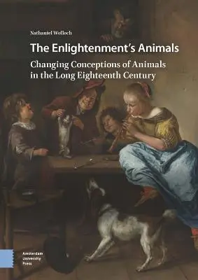 Los animales de la Ilustración: Cambios en la concepción de los animales en el largo siglo XVIII - The Enlightenment's Animals: Changing Conceptions of Animals in the Long Eighteenth Century