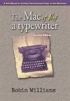 El Mac no es una máquina de escribir: Manual de estilo para crear tipos de nivel profesional en su Macintosh - The Mac Is Not a Typewriter: A Style Manual for Creating Professional-Level Type on Your Macintosh