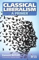 Liberalismo clásico - Introducción - Classical Liberalism - A Primer