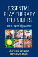 Essential Play Therapy Techniques: Enfoques probados - Essential Play Therapy Techniques: Time-Tested Approaches