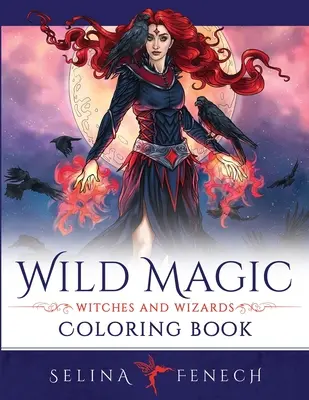 Magia salvaje - Libro para colorear de brujas y magos - Wild Magic - Witches and Wizards Coloring Book