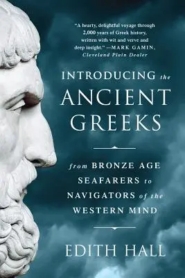 Los antiguos griegos: De marinos de la Edad de Bronce a navegantes de la mente occidental - Introducing the Ancient Greeks: From Bronze Age Seafarers to Navigators of the Western Mind