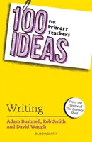 100 Ideas para profesores de primaria: Writing (Bushnell Adam (Autor profesional Reino Unido)) - 100 Ideas for Primary Teachers: Writing (Bushnell Adam (Professional author UK))