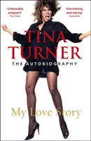 Tina Turner: Mi historia de amor (Autobiografía oficial) - Tina Turner: My Love Story (Official Autobiography)