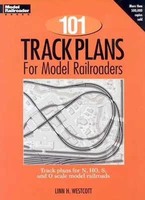 101 planos de vías para modelistas ferroviarios - 101 Track Plans for Model Railroaders