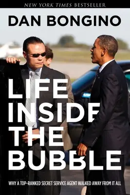 La vida dentro de la burbuja: Por qué un agente de alto rango del Servicio Secreto se alejó de todo - Life Inside the Bubble: Why a Top-Ranked Secret Service Agent Walked Away from It All