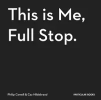 Este soy yo, punto final. - El arte, el placer y el juego de los signos de puntuación - This Is Me, Full Stop. - The Art, Pleasures, and Playfulness of Punctuation