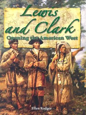 Lewis y Clark: Abriendo el Oeste Americano (Kh Pathways (Rodger)) - Lewis and Clark: Opening the American West (Kh Pathways (Rodger))