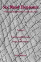 Seis elefantes ciegos Volumen I: Comprendernos a nosotros mismos y a los demás - Six Blind Elephants Volume I: Understanding Ourselves and Each Other